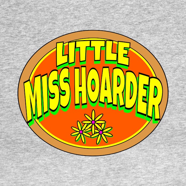 Little Miss Hoarder by Retro-Matic